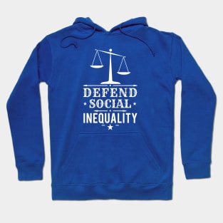 Defend Social Inequality - Sociology Gift Hoodie